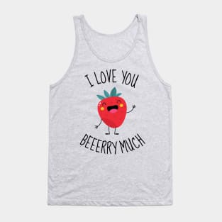 I Love You Berry Much Funny Tank Top